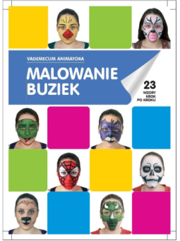 Książka: Malowanie buziek Vademecum Animatora cz.1