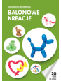 Książka: Balonowe kreacje Vademecum Animatora cz.1 wyd. Akson