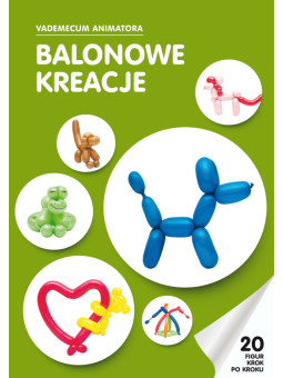 Książka: Balonowe kreacje Vademecum Animatora cz.1 wyd. Akson