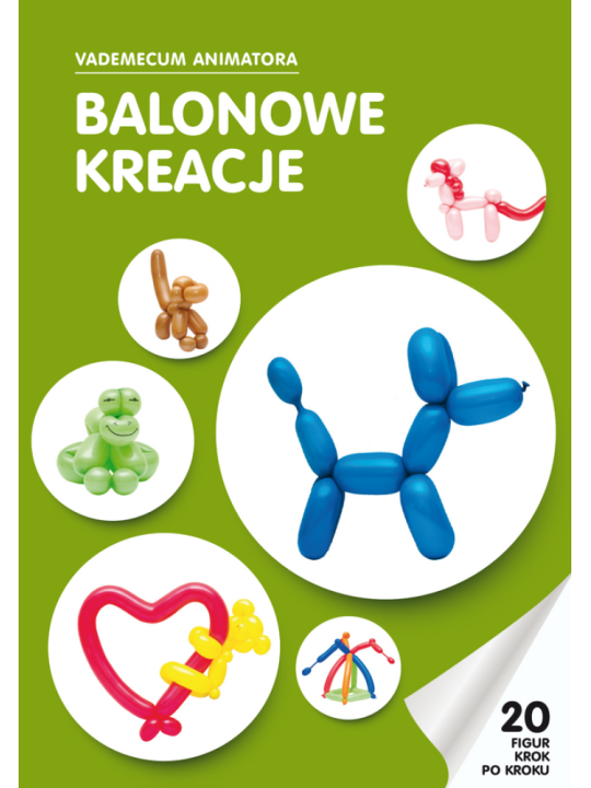 Książka: Balonowe kreacje Vademecum Animatora cz.1 wyd. Akson