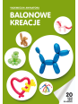 Książka: Balonowe kreacje Vademecum Animatora cz.1 wyd. Akson