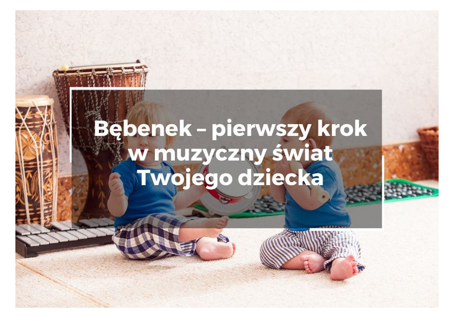 Bębenek – pierwszy krok w muzyczny świat Twojego dziecka Bębenek – pierwszy krok w muzyczny świat Twojego dziecka