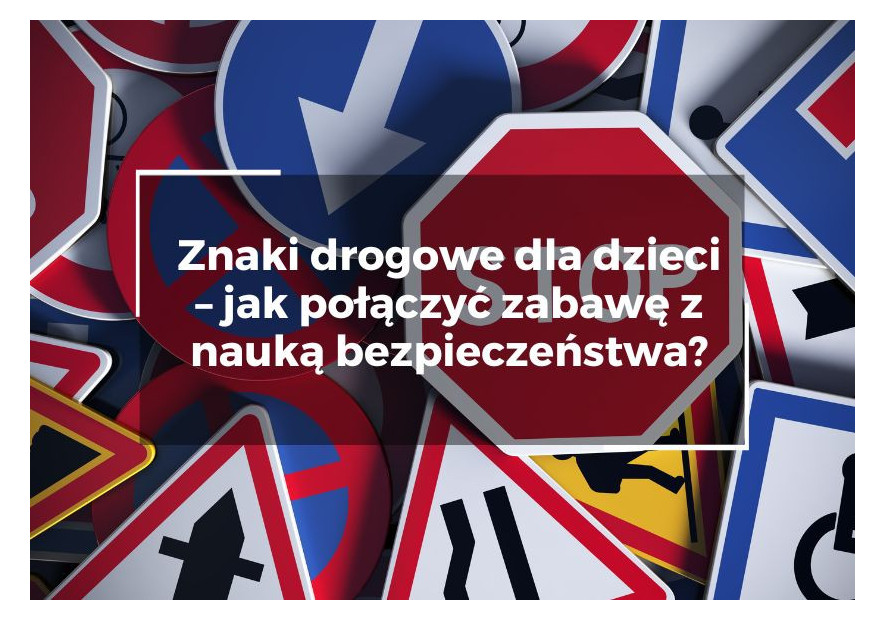 Znaki drogowe dla dzieci – jak połączyć zabawę z nauką bezpieczeństwa? Znaki drogowe dla dzieci – jak połączyć zabawę z nauką bezpieczeństwa?