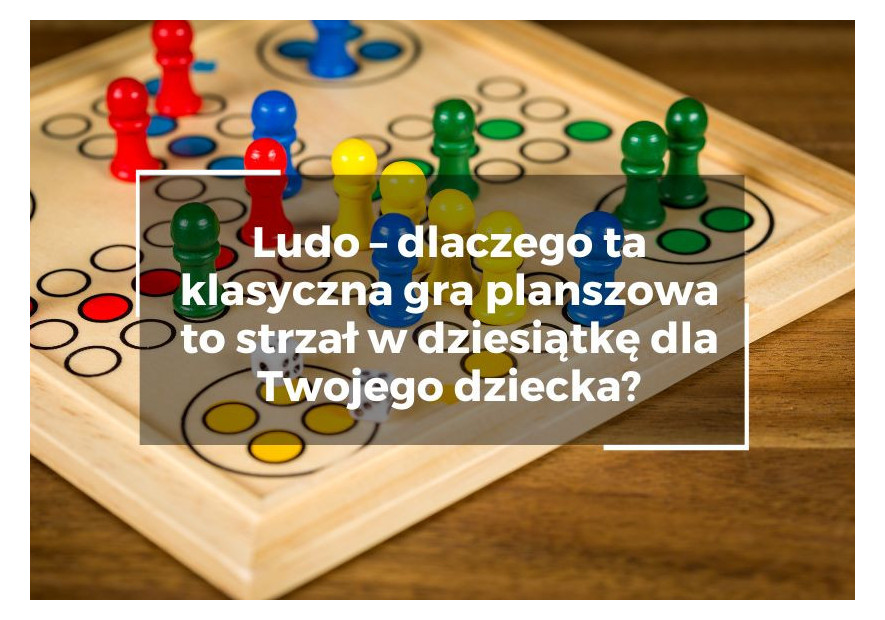 Ludo – dlaczego ta klasyczna gra planszowa to strzał w dziesiątkę dla Twojego dziecka? Ludo – dlaczego ta klasyczna gra planszowa to strzał w dziesiątkę dla Twojego dziecka?