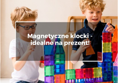 Magnetyczne klocki - idealne na prezent!