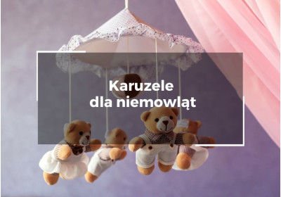 Karuzele dla niemowląt – pierwszy krok do fascynującego świata bodźców