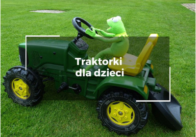 Traktorki dla dzieci