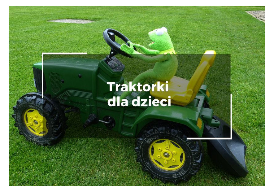 Traktorki dla dzieci Traktorki dla dzieci