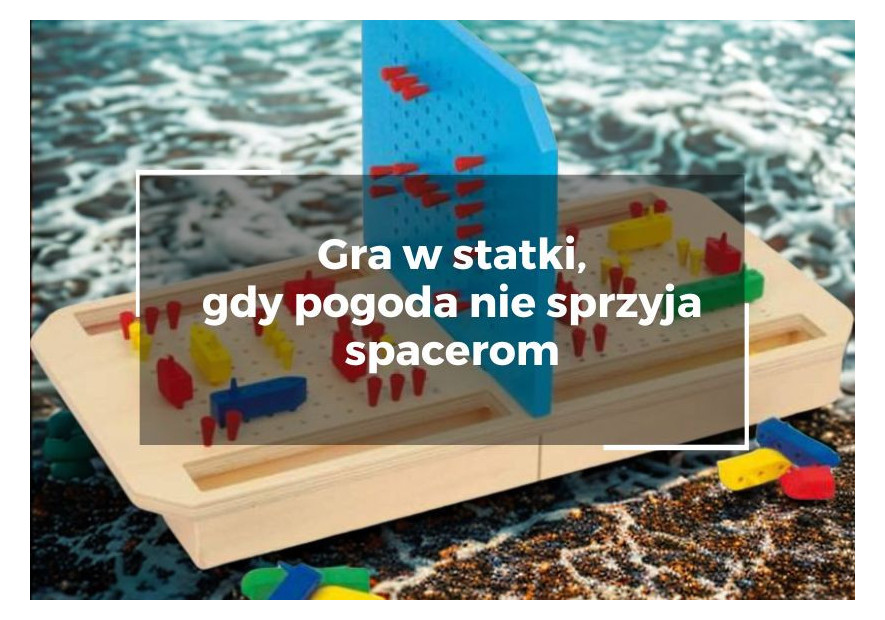 Gra w statki - gdy pogoda nie sprzyja spacerom Gra w statki - gdy pogoda nie sprzyja spacerom