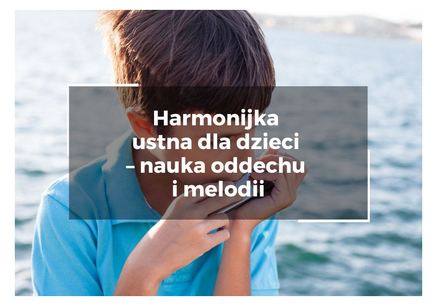 Harmonijka ustna dla dzieci – nauka oddechu i melodii Harmonijka ustna dla dzieci – nauka oddechu i melodii