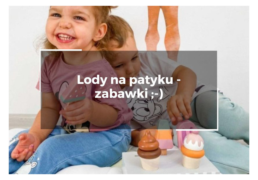 Lody na patyku - zabawki ;-) Lody na patyku - zabawki ;-)