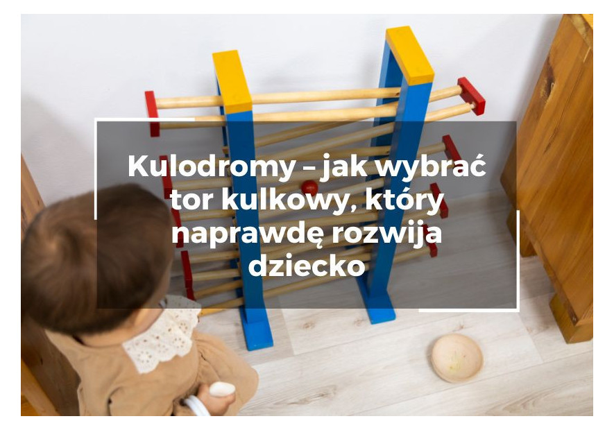 Kulodromy – jak wybrać tor kulkowy, który naprawdę rozwija dziecko Kulodromy – jak wybrać tor kulkowy, który naprawdę rozwija dziecko