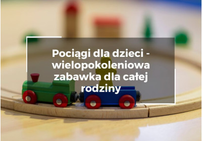 Pociągi dla dzieci Pociągi dla dzieci