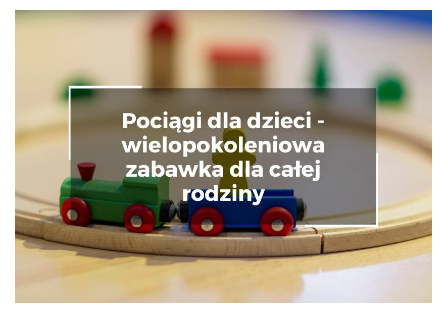 Pociągi dla dzieci Pociągi dla dzieci