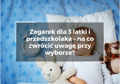 Zegarek dla 3 latki i przedszkolaka – na co zwrócić uwagę przy wyborze? Zegarek dla 3 latki i przedszkolaka – na co zwrócić uwagę przy wyborze? image